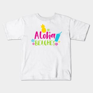 Aloha Beaches, Flowers, Pineapple, Cocktail Kids T-Shirt
